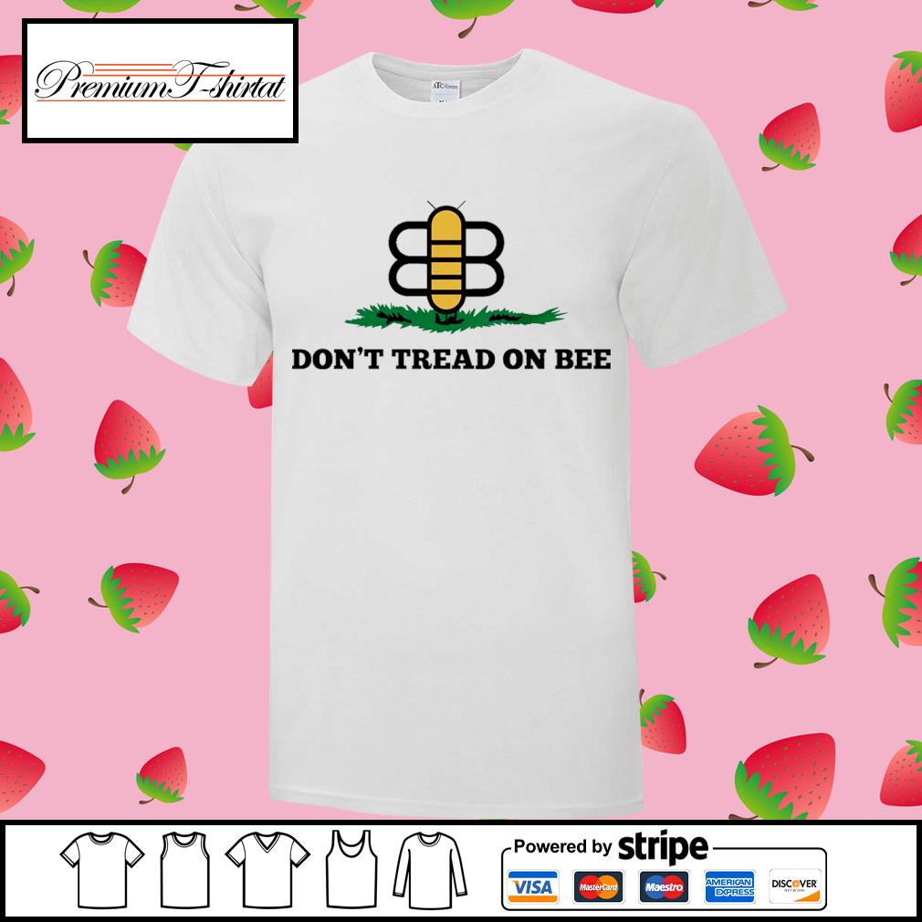 Don't Tread On Bee Shirt