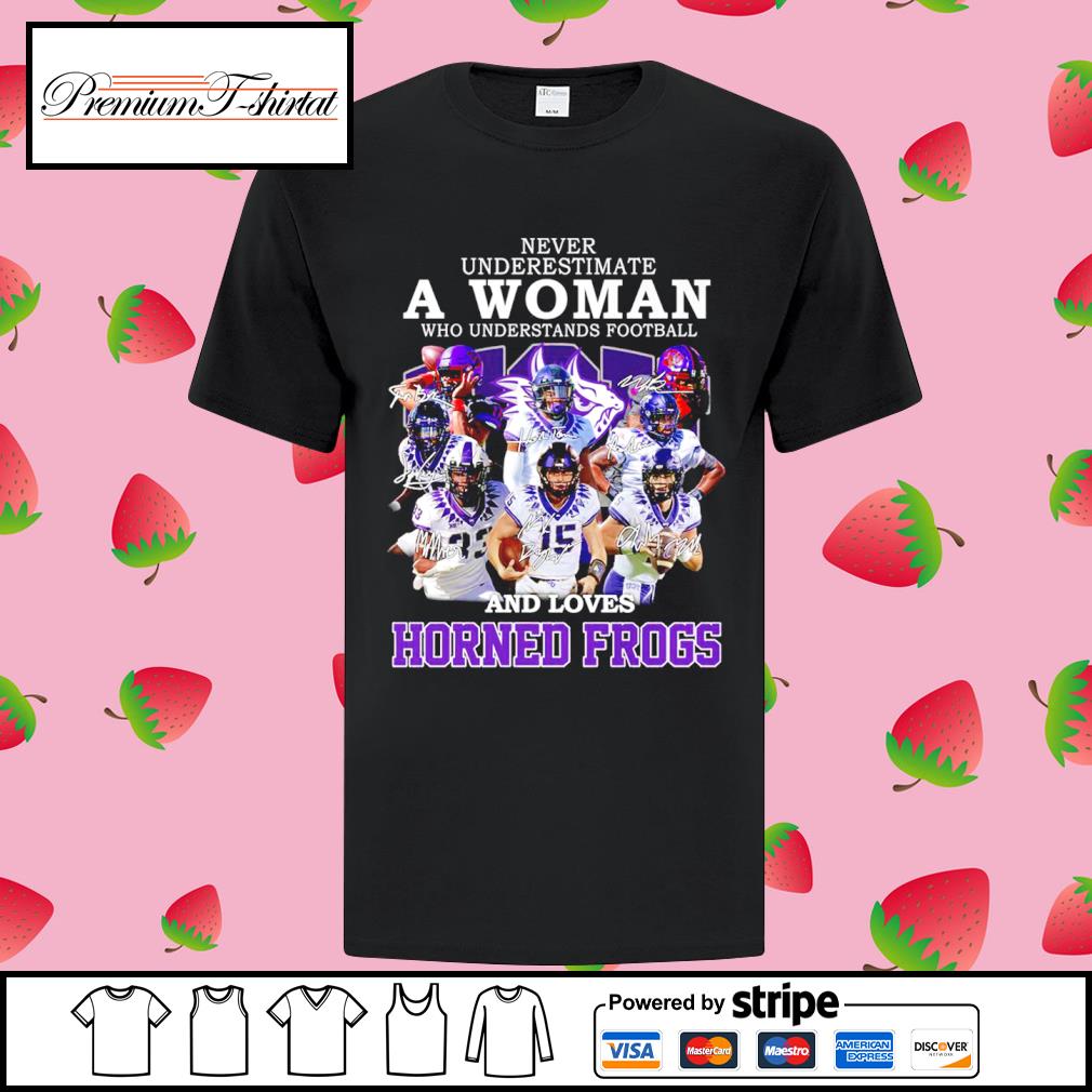 Never Underestimate A Woman Who Understands Football And Love Horned Frogs Signatures 2022 Shirt